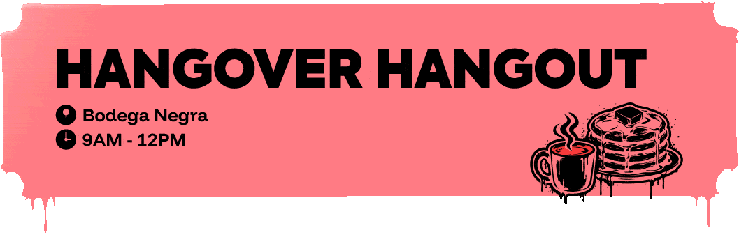DDNYC card: Hangover Hangout, Bodega Negra, 9am to 12pm.